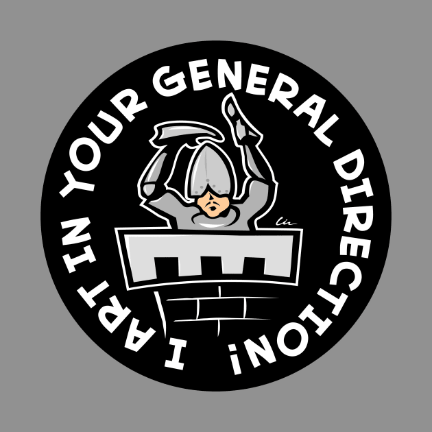 I Art In Your General Direction! (Round/BLK) by Lin Workman Art