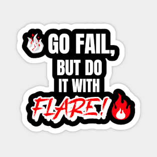 Go Fail, But Do It With Flare Magnet