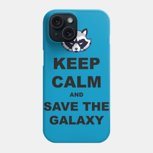 Keep Calm - Racoon Save The Galaxy 1 Phone Case