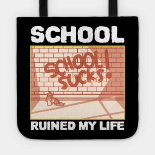 School Ruined My Life Tote