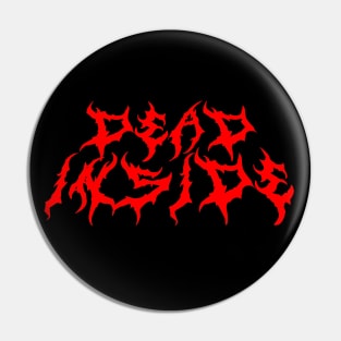 Dead Inside Metal Font (red print) Pin