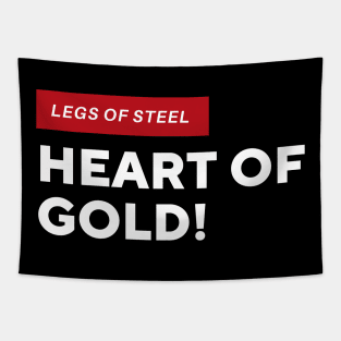 Legs of steel, heart of gold! Tapestry