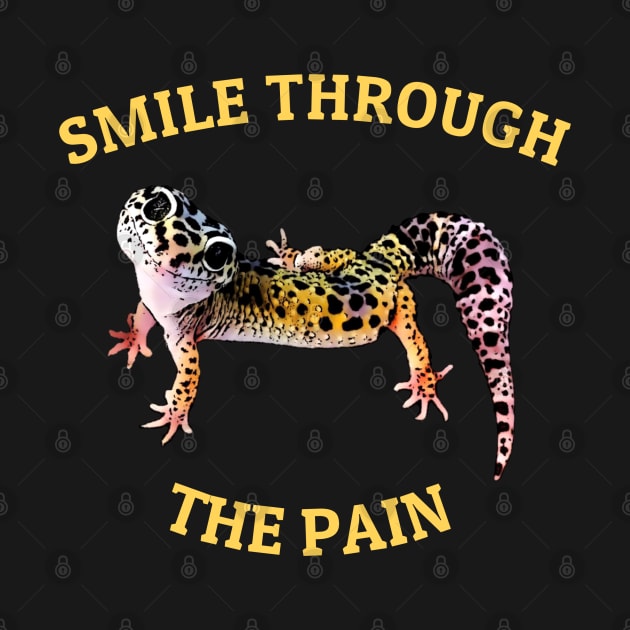 Leopard Gecko Smile Through the Pain Funny Pet Lizard Lover by DrystalDesigns