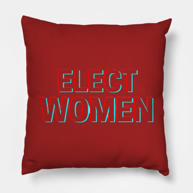 ELECT WOMEN T-SHIRT, VOTE FOR WOMEN PHONE WALLETS, FEMINISM T-SHIRT, VOTE T-SHIRT, WOMEN IN POLITICS MUGD, FEMINIST GIFT Pillow by Artistic Design