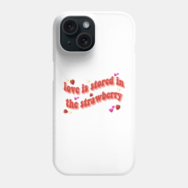 love is stored in the strawberry Phone Case by goblinbabe