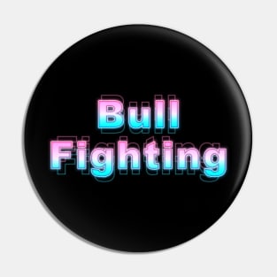 Bull Fighting Pin