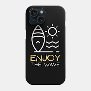 Enjoy The Wave Phone Case