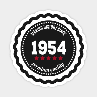 Making history since 1954 badge Magnet