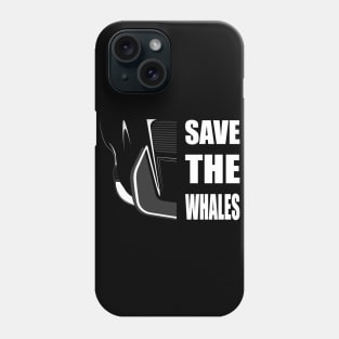 SAVE THE WHALES Phone Case