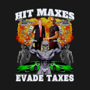 Hit Maxes Evade Taxes Bootleg T-Shirt