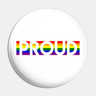 "Proud" Statement in Rainbow Background Gay Pride Pin