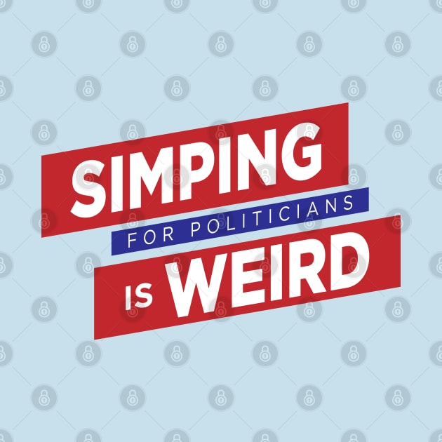 Simping For Politicians is Weird by theunderfold