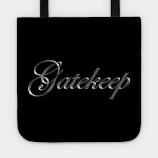 Gatekeep - Molten Metal Typography Tote