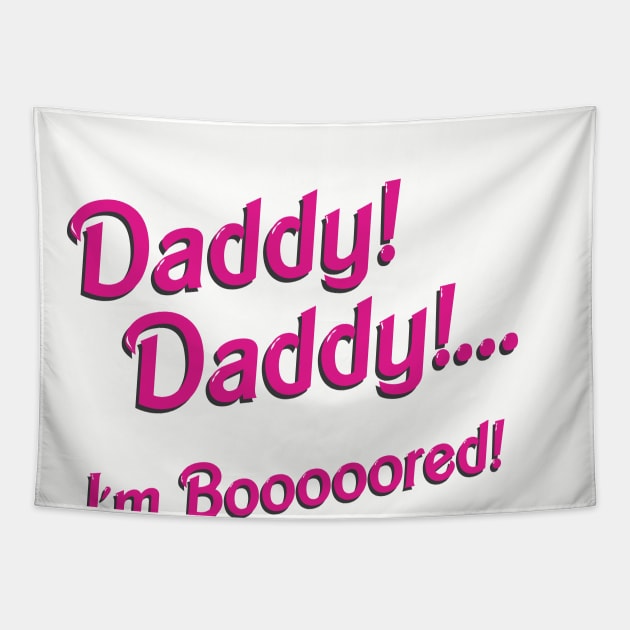 Daddy,I'm Bored! Tapestry by ThorXXX