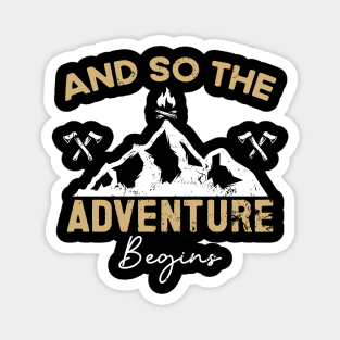 And So The Adventure Begins - Wild Hiking Camp Magnet