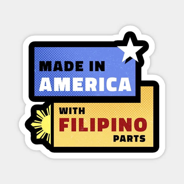 Made in America Design for proud American Filipino Magnet by c1337s