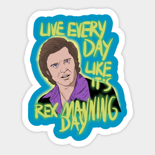 Rex Manning Day - Rex Manning Day - Sticker | TeePublic