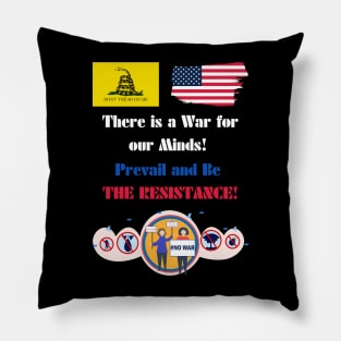 Th﻿ere is a War for our Minds! Prevail and Be THE RESISTANCE! Pillow