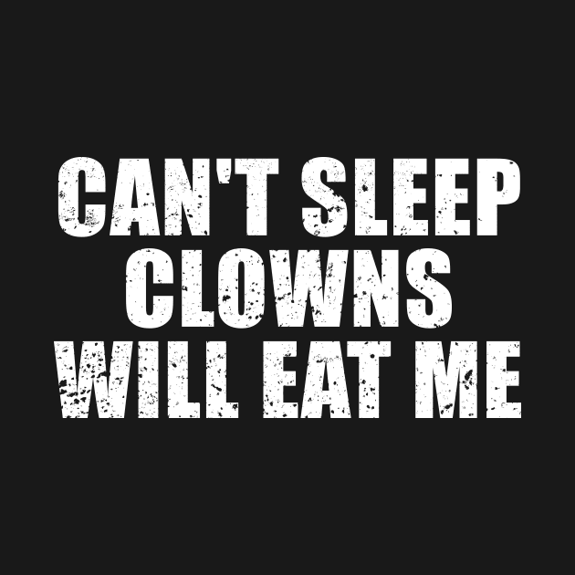 Can't Sleep Clowns Will Eat Me by amalya