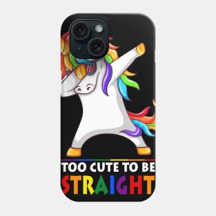 Too Cute To Be Straight Unicorn Dabbing LGBT Pride Phone Case