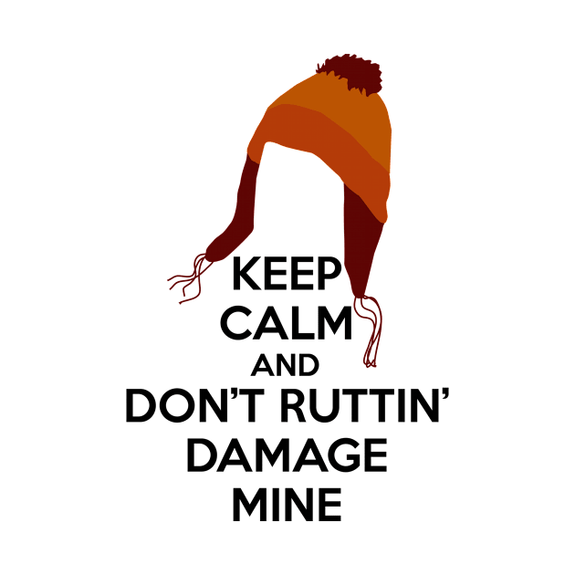 Keep Calm and Don't Ruttin' Damage Mine large hat by JSKerberDesigns