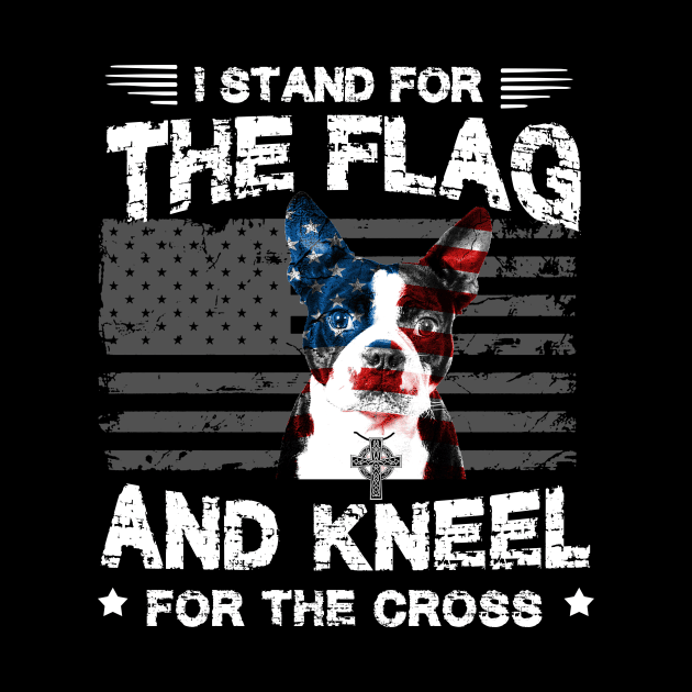 Boston Terriers Dog Stand For The Flag Kneel For Fallen by Antoniusvermeu