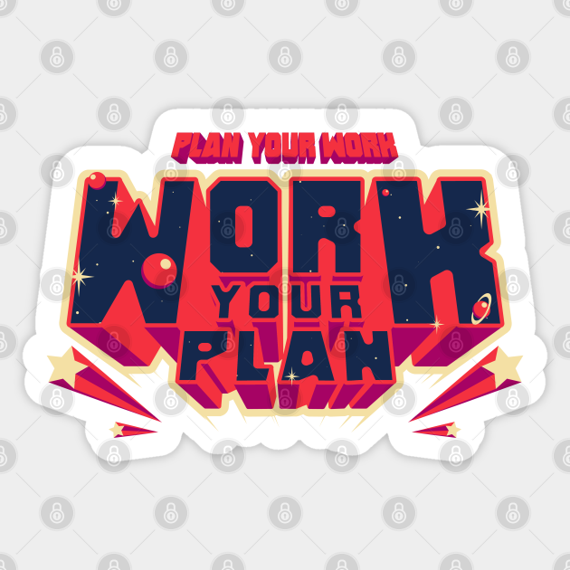 Work Your Plan - Motivational Quote - Sticker
