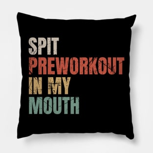 Spit Preworkout in My Mouth - Retro Textured Grunge NYS Pillow