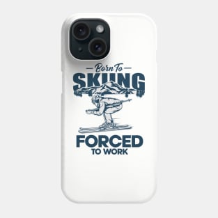 BORN TO SKIING Phone Case