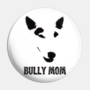 Bully Mom - English Bull Terrier Mom Pin