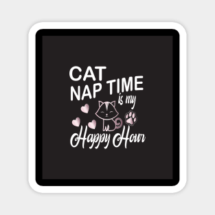 cat naptime is my happy hour Magnet