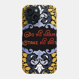 Do No Harm Take No Shit Phone Case