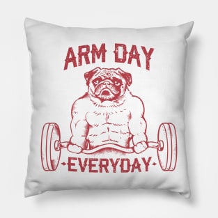 Arm Day with Pug Pillow