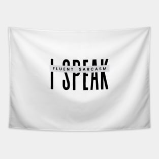 Sarcasm for him or her I Speak Fluent Sarcasm Humorous Tapestry