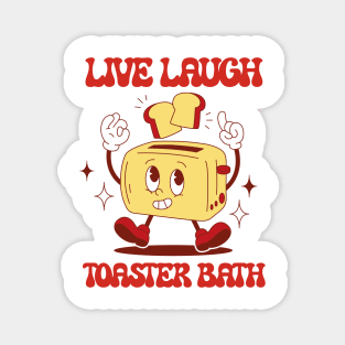 Live Laugh Toaster Bath Magnet