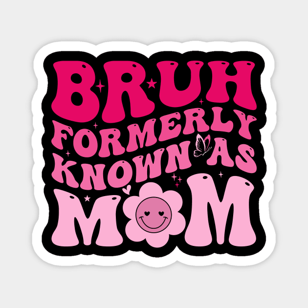 Bruh Formerly Known As Mom Funny Mother Magnet by ArtistTee ⭐⭐⭐⭐⭐
