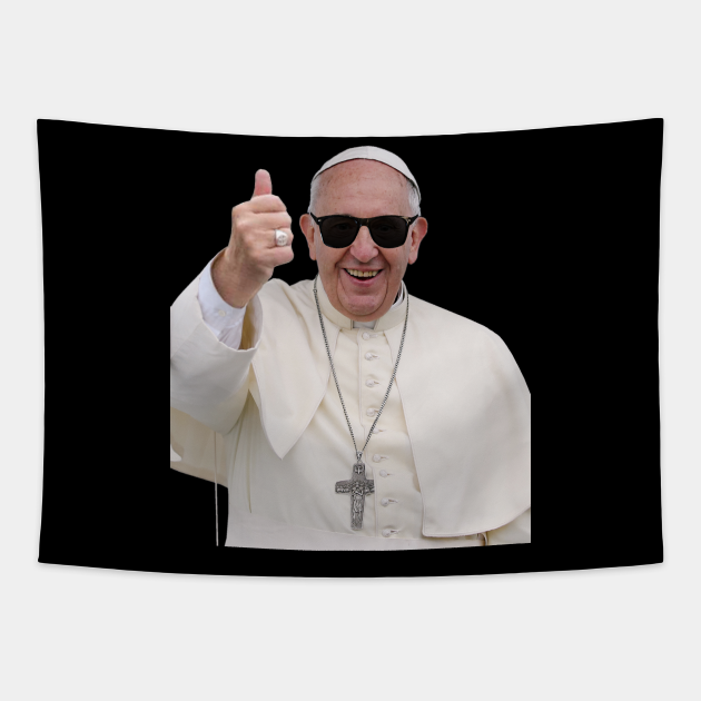 Funny Thumbs up Pope Francis - Pope Francis - Tapestry | TeePublic Funny Thumbs up Pope Francis - Pope Francis - Tapestry | TeePublic