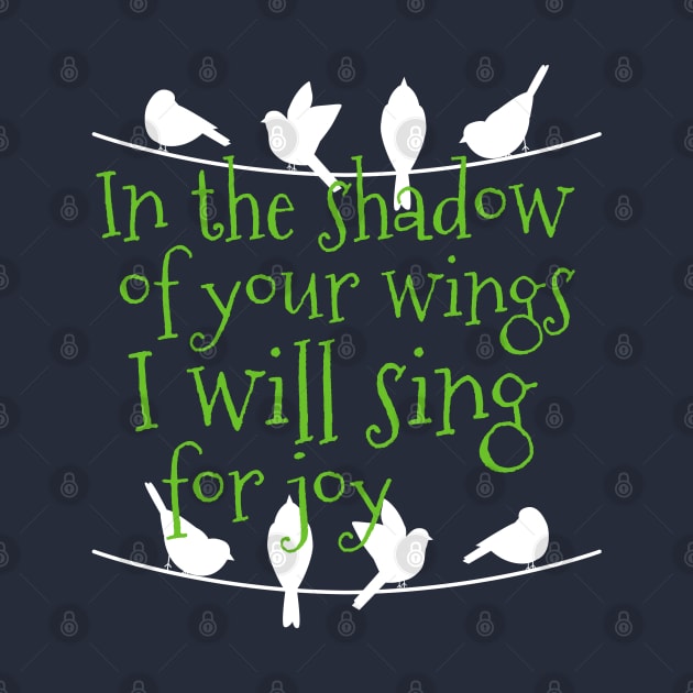 In The Shadow Of Your Wings I Will Sing For Joy Spiritual by screamingfool