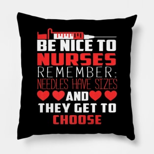 Be Nice To Nurses Day Pillow