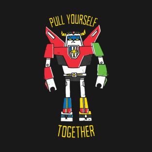 Pull Yourself Together T-Shirt