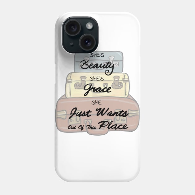 She’s Beauty, Grace, and She Just Wants out of this Place Phone Case by CalistaMCreations