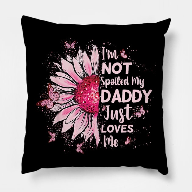 I_m Not Spoiled My Daddy Just Loves Me Team Kids Matching Pillow by jadolomadolo