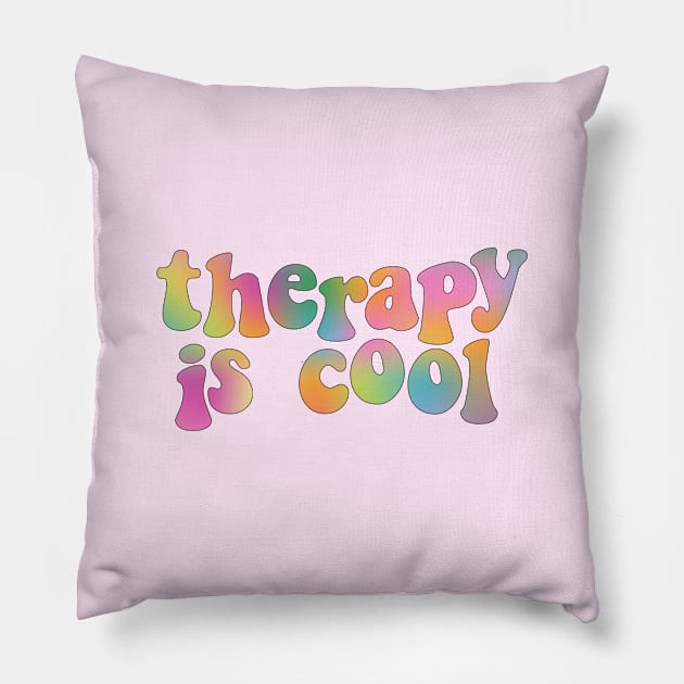 Therapy is Cool Brights Pillow by Gold Star Creative