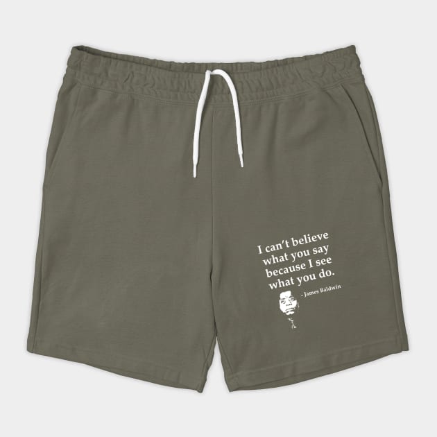 James Baldwin, I can’t believe what you say because I see what you do, Black History by UrbanLifeApparel