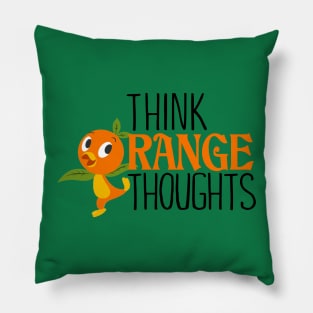 Think Orange Thoughts Pillow