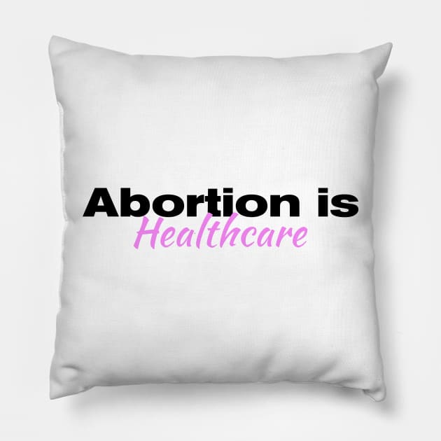 Abortion is Healthcare| Roe V Wade| Planned Parenthood| women's rights| T-Shirts Stickers Cases Pillow by RevolutionToday