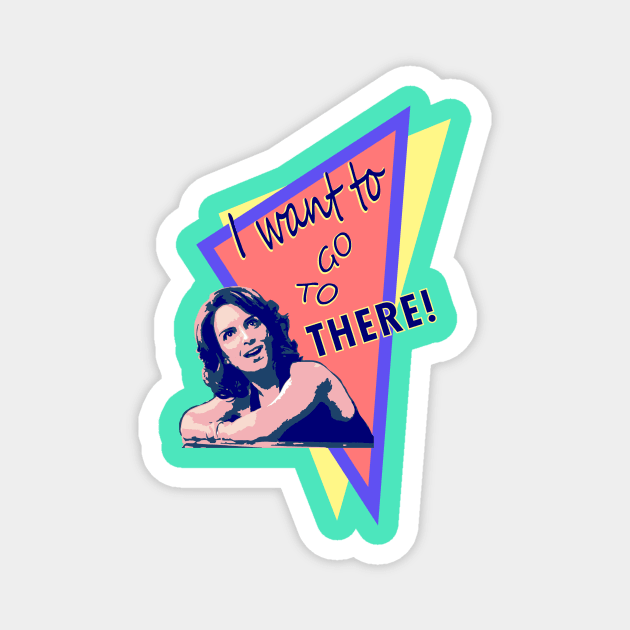 "I want to go to there!" (30 Rock) Magnet by Galitoosh