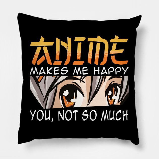 anime makes me happy Pillow by JayD World