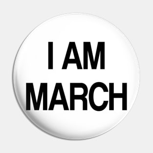 i am march Pin