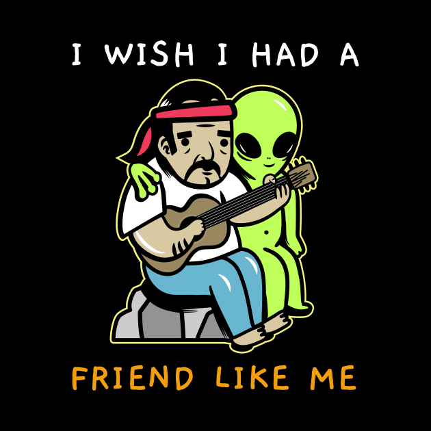 I Wish I Had A Friend Like Me by Jitesh Kundra